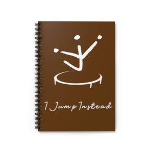 I Jump Instead Spiral Notebook - Cocoa w/ White Logo